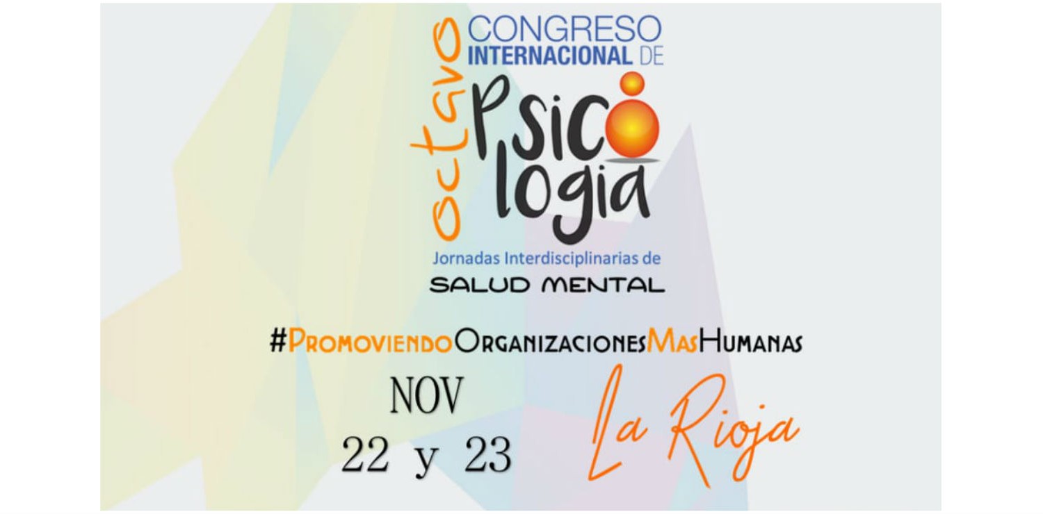 La Rioja: Octavo Congreso Internacional de Psicología y Jornadas Interdisciplinarias de Salud Mental